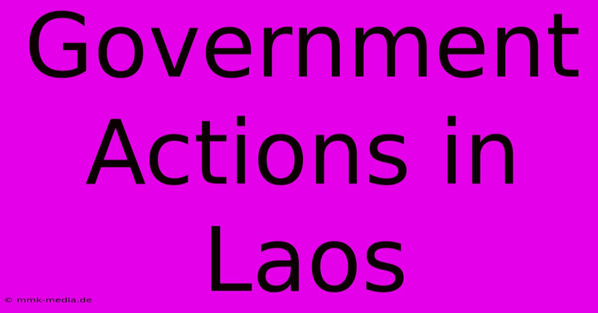 Government Actions In Laos