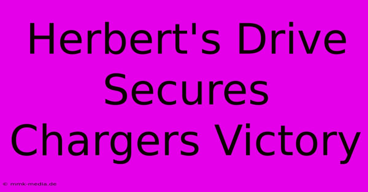 Herbert's Drive Secures Chargers Victory