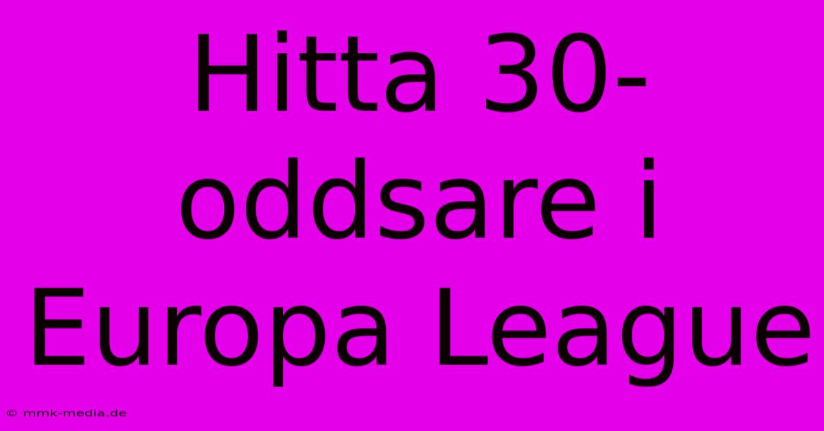 Hitta 30-oddsare I Europa League