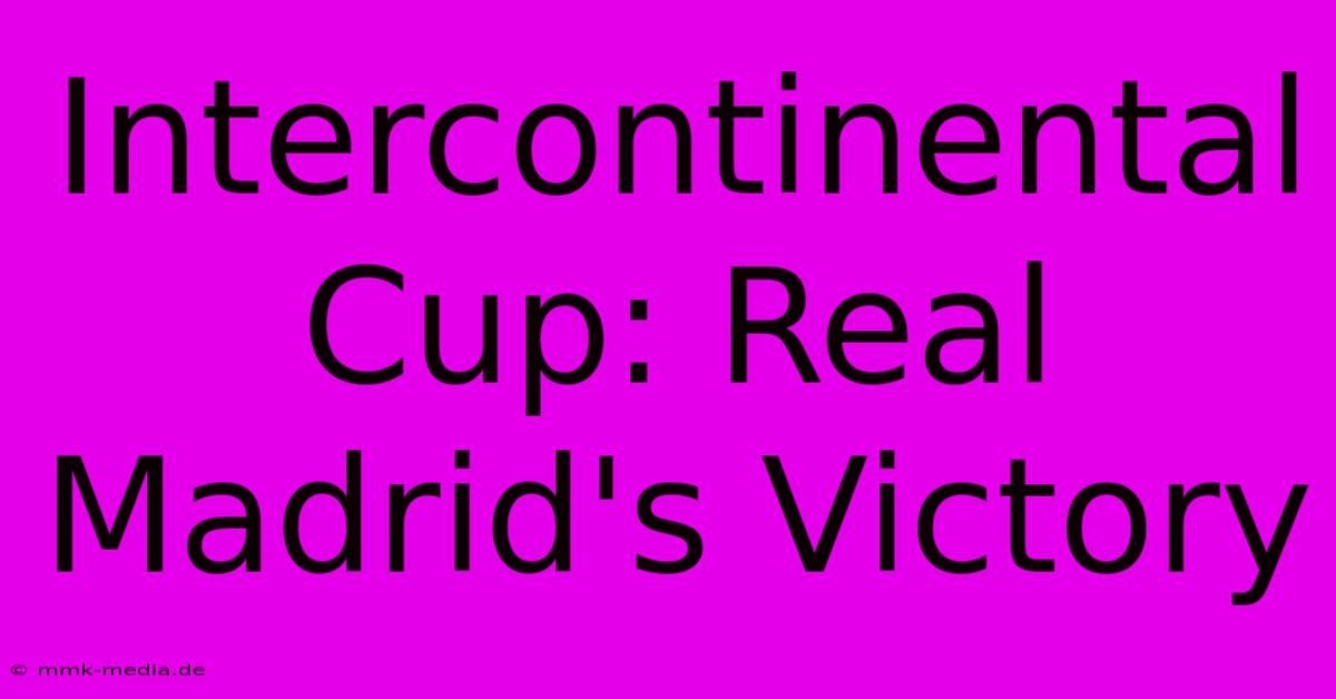 Intercontinental Cup: Real Madrid's Victory