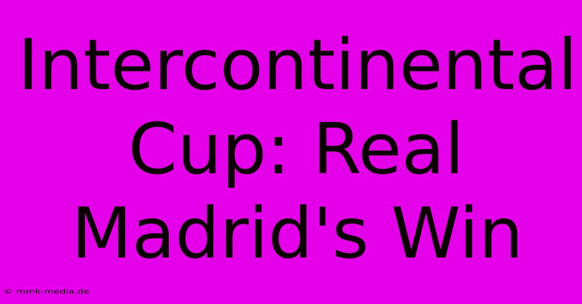 Intercontinental Cup: Real Madrid's Win