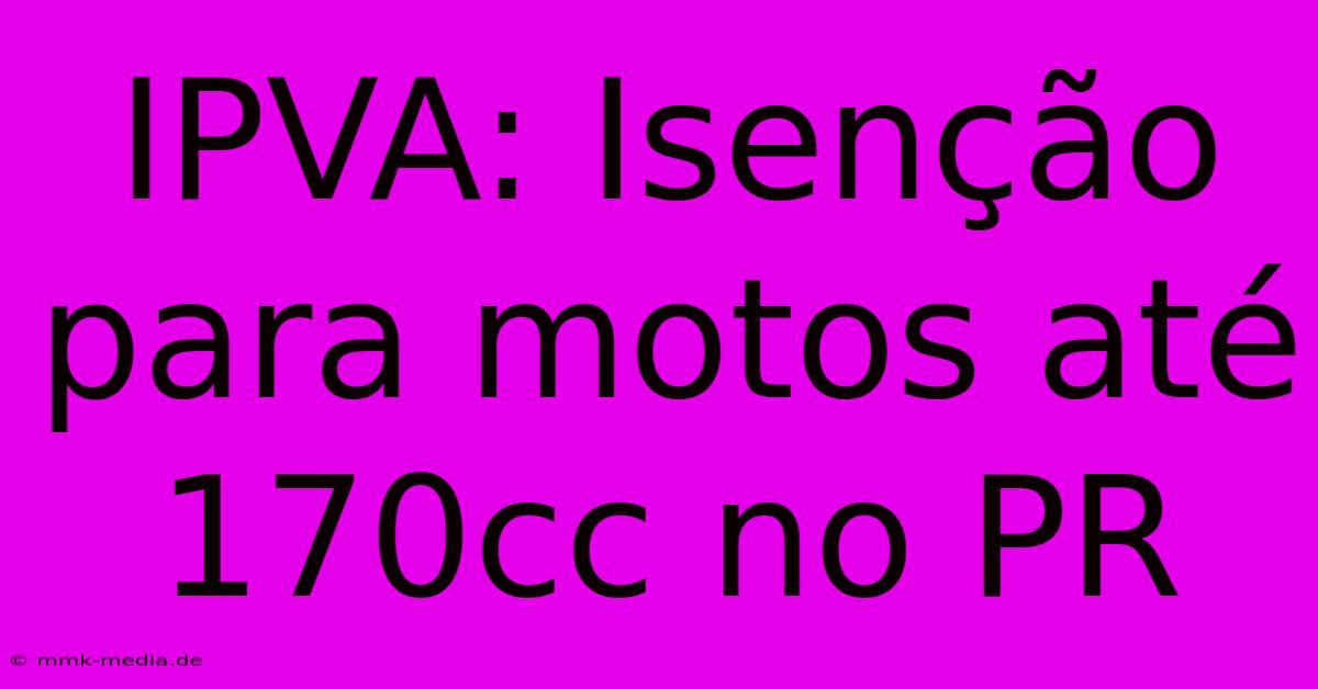 IPVA: Isenção Para Motos Até 170cc No PR