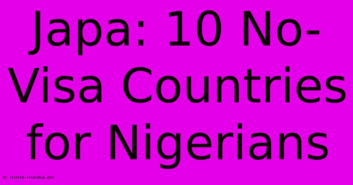 Japa: 10 No-Visa Countries For Nigerians