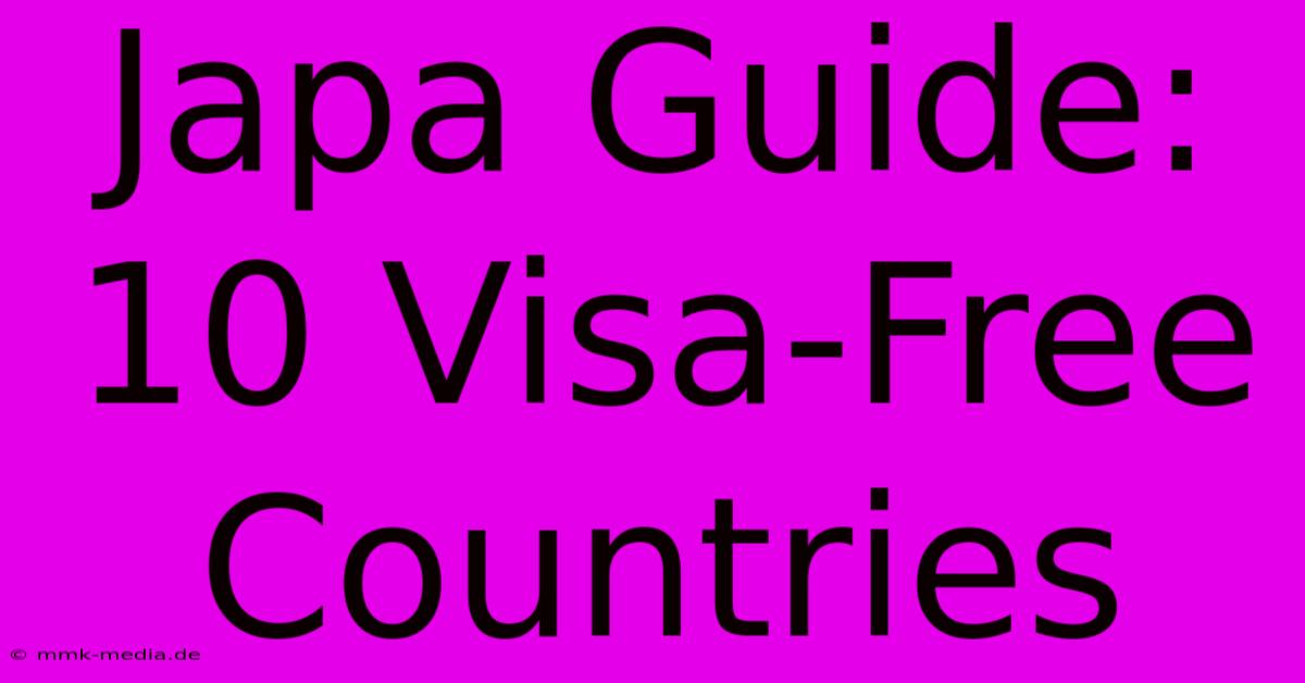 Japa Guide: 10 Visa-Free Countries