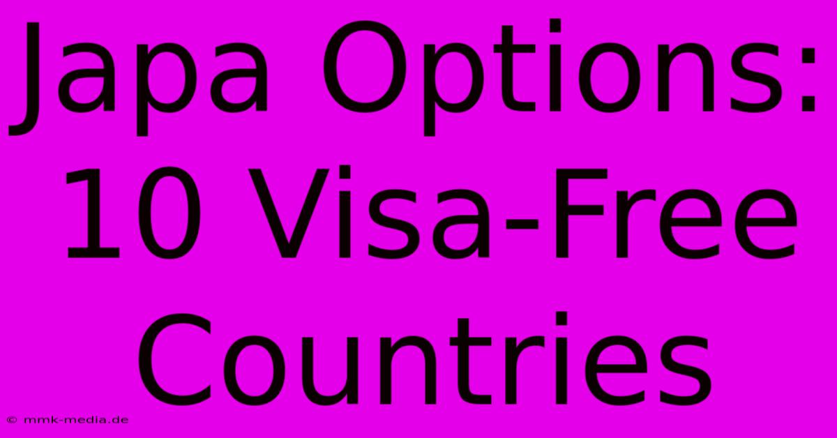 Japa Options: 10 Visa-Free Countries