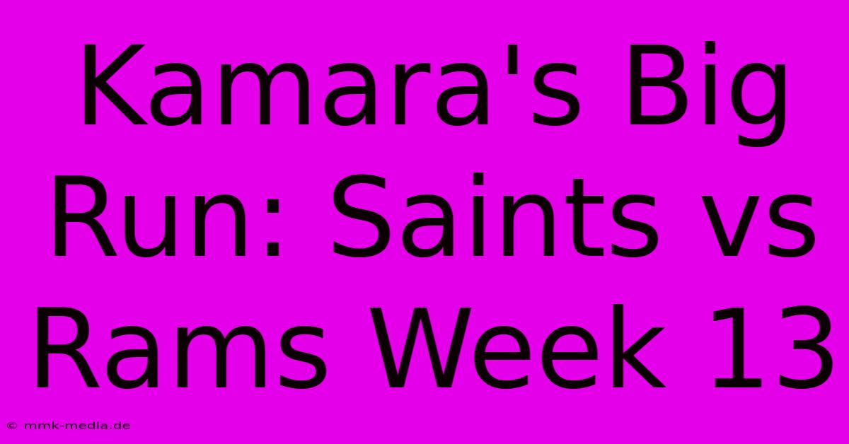 Kamara's Big Run: Saints Vs Rams Week 13