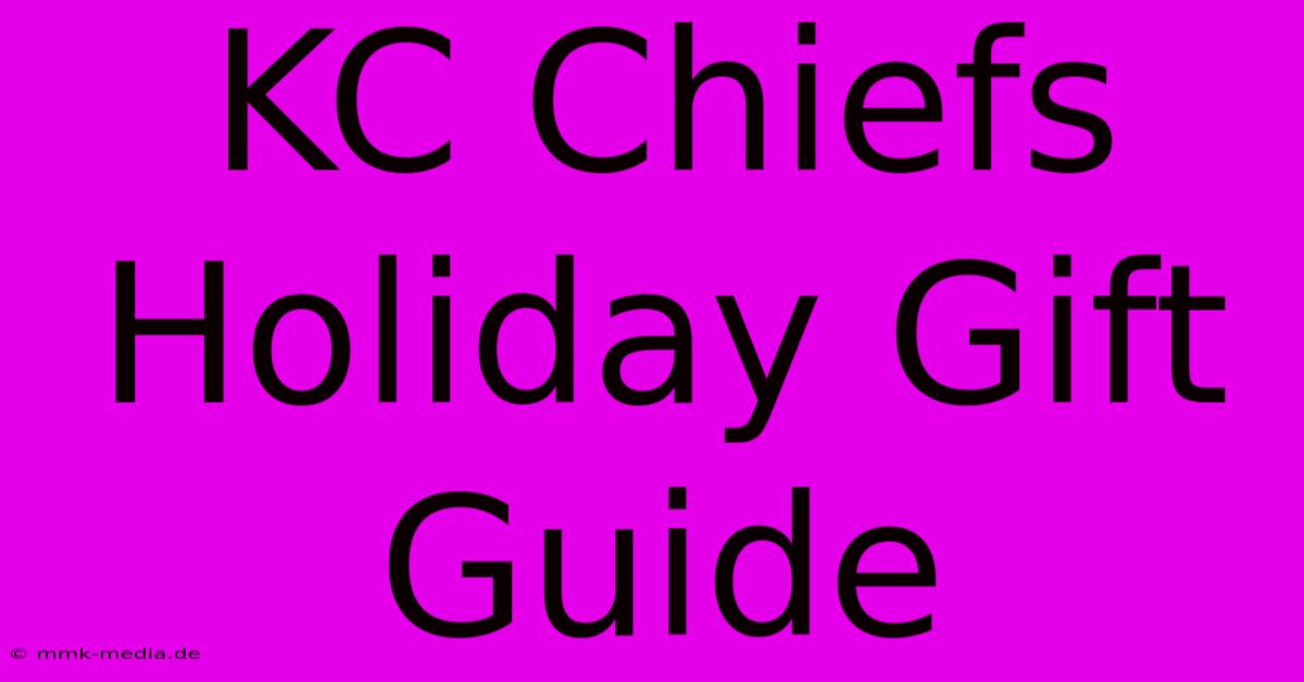 KC Chiefs Holiday Gift Guide