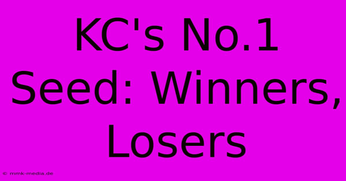 KC's No.1 Seed: Winners, Losers