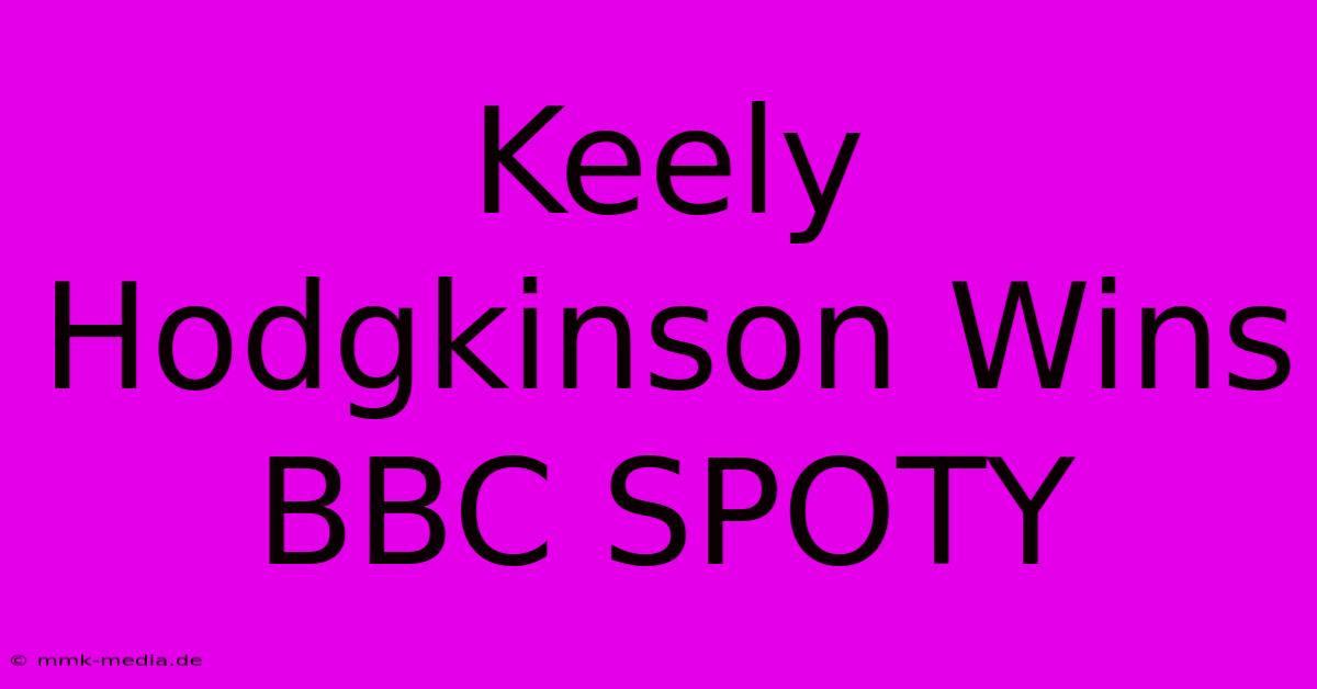 Keely Hodgkinson Wins BBC SPOTY