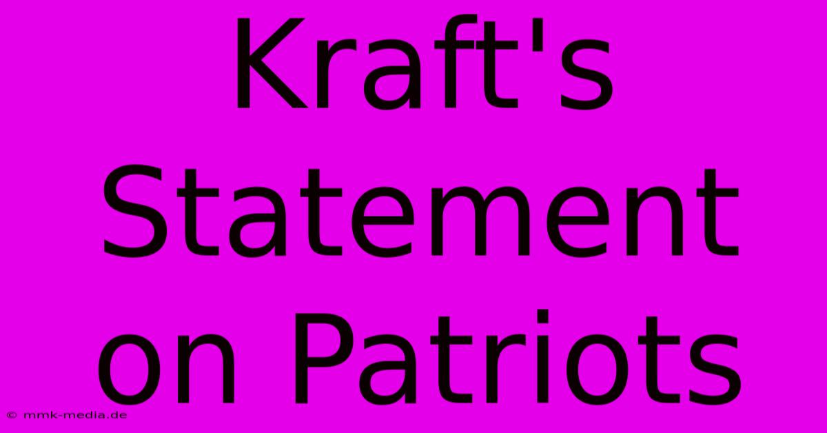 Kraft's Statement On Patriots