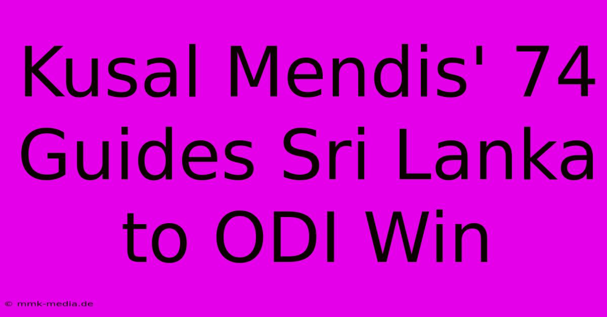 Kusal Mendis' 74 Guides Sri Lanka To ODI Win