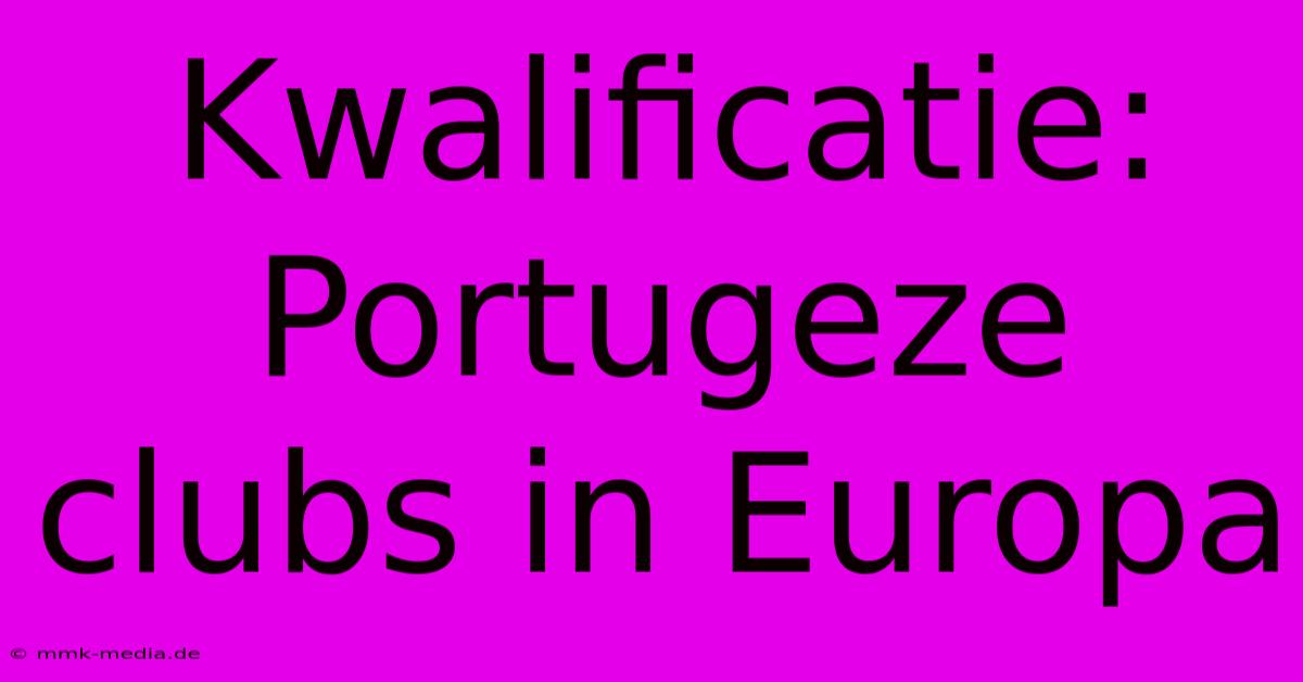 Kwalificatie: Portugeze Clubs In Europa