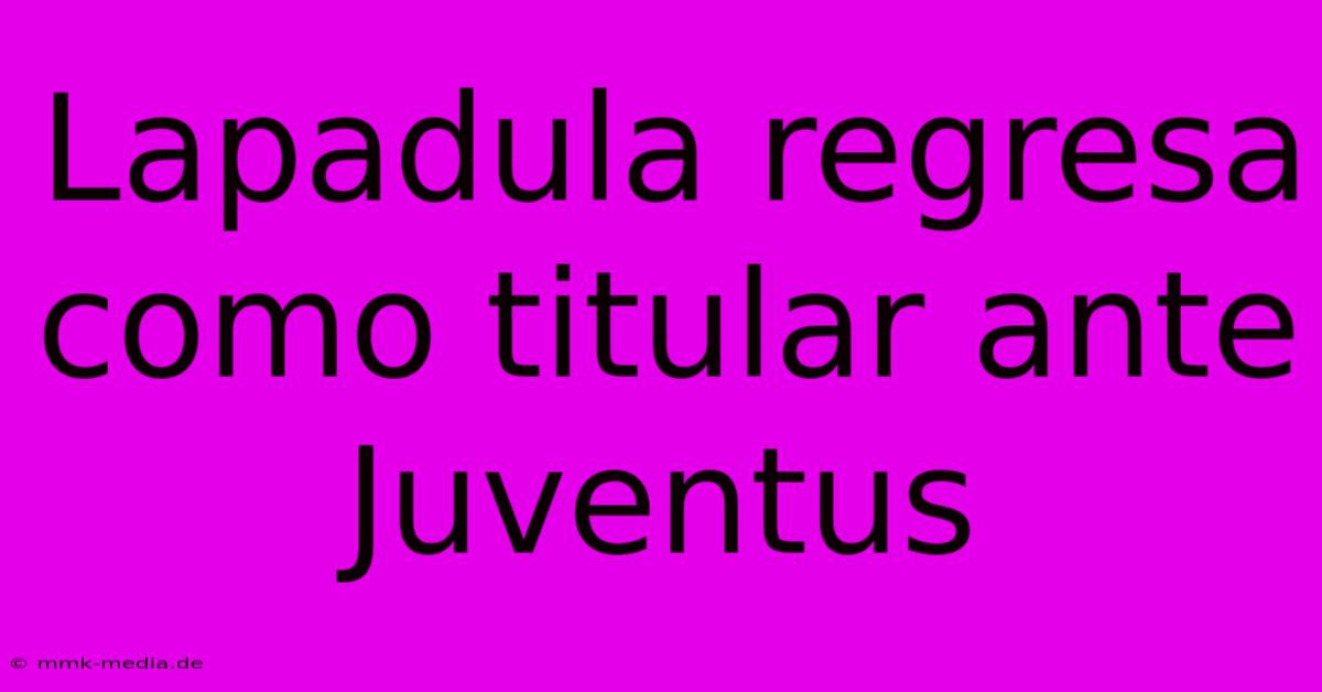 Lapadula Regresa Como Titular Ante Juventus