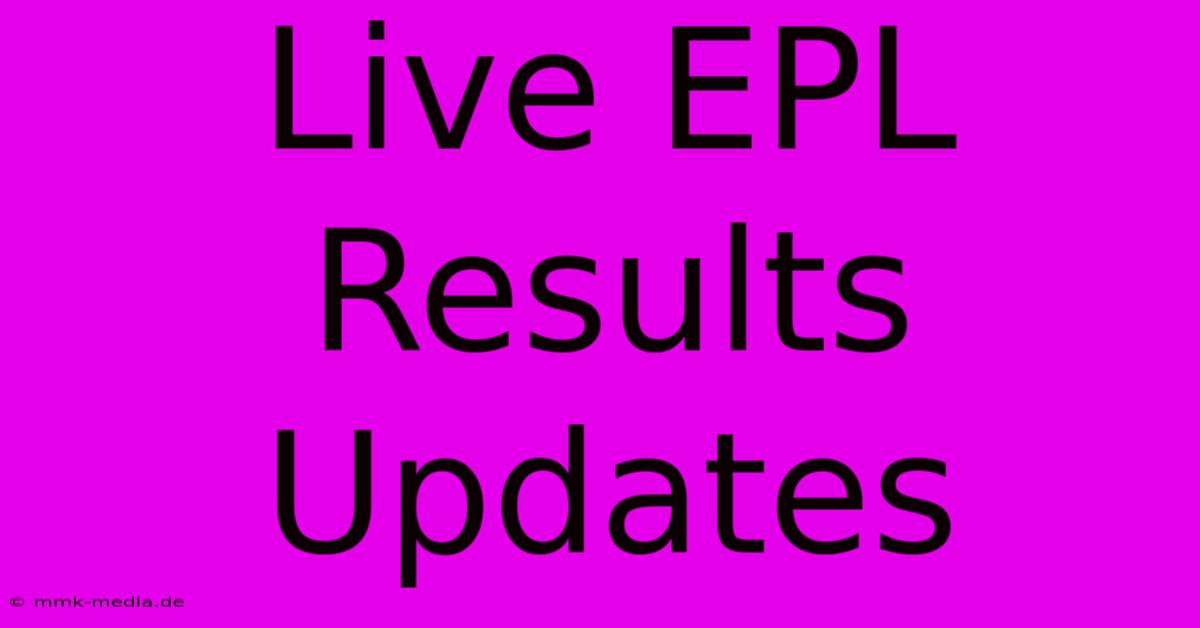 Live EPL Results Updates