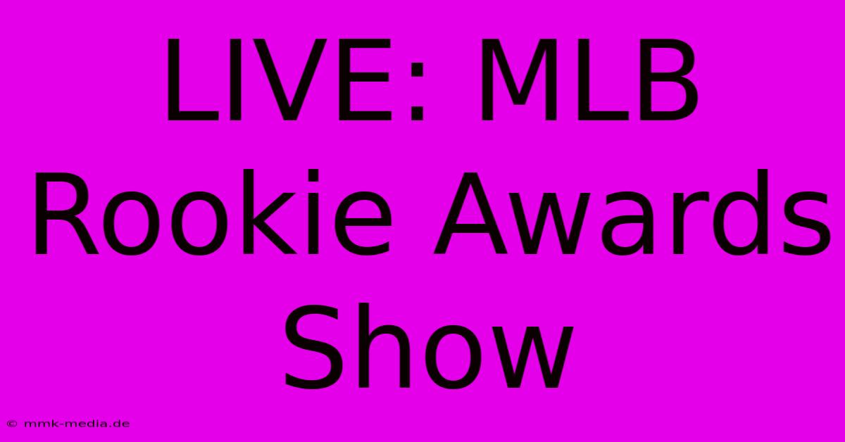 LIVE: MLB Rookie Awards Show