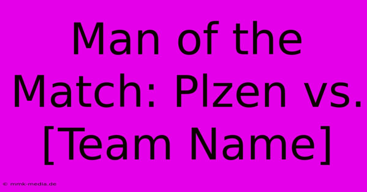 Man Of The Match: Plzen Vs. [Team Name]