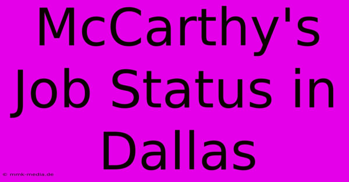 McCarthy's Job Status In Dallas