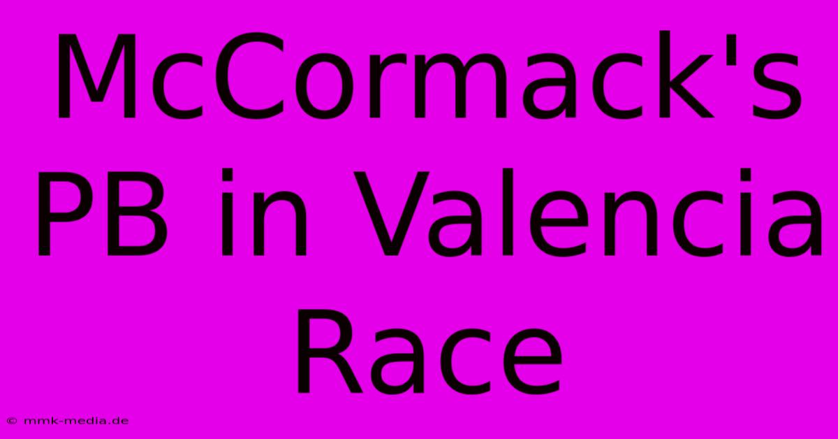 McCormack's PB In Valencia Race