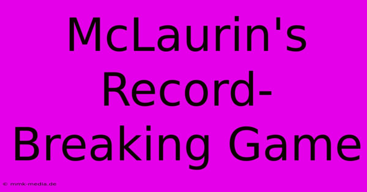 McLaurin's Record-Breaking Game