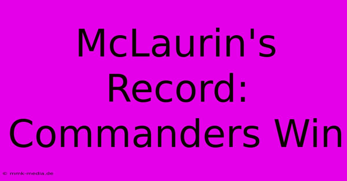 McLaurin's Record: Commanders Win