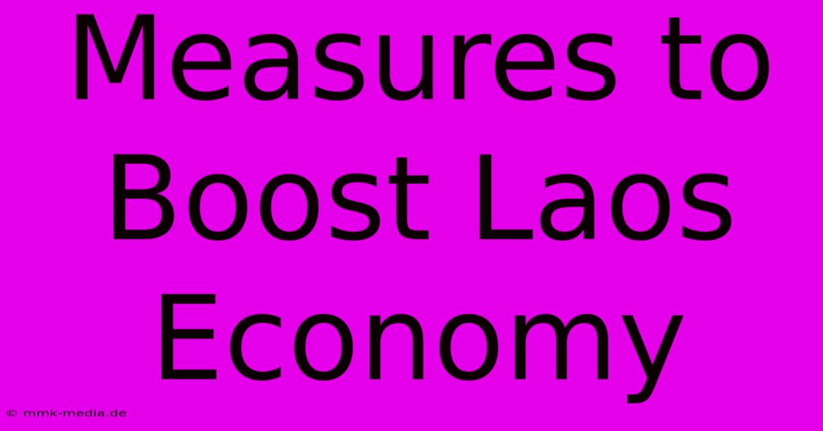 Measures To Boost Laos Economy