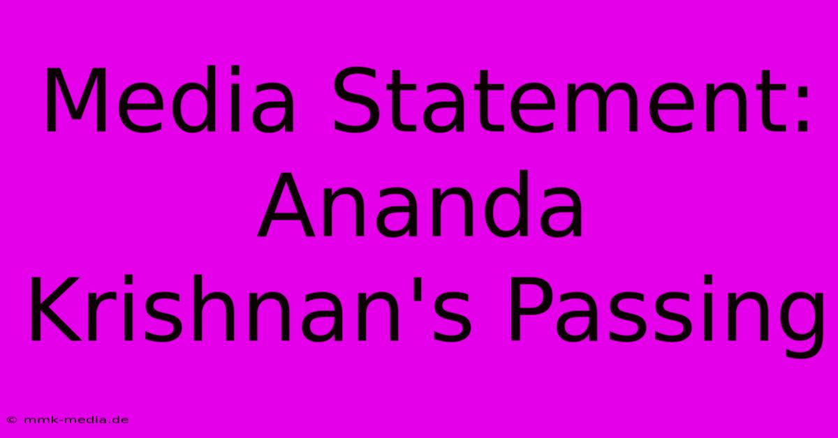 Media Statement: Ananda Krishnan's Passing