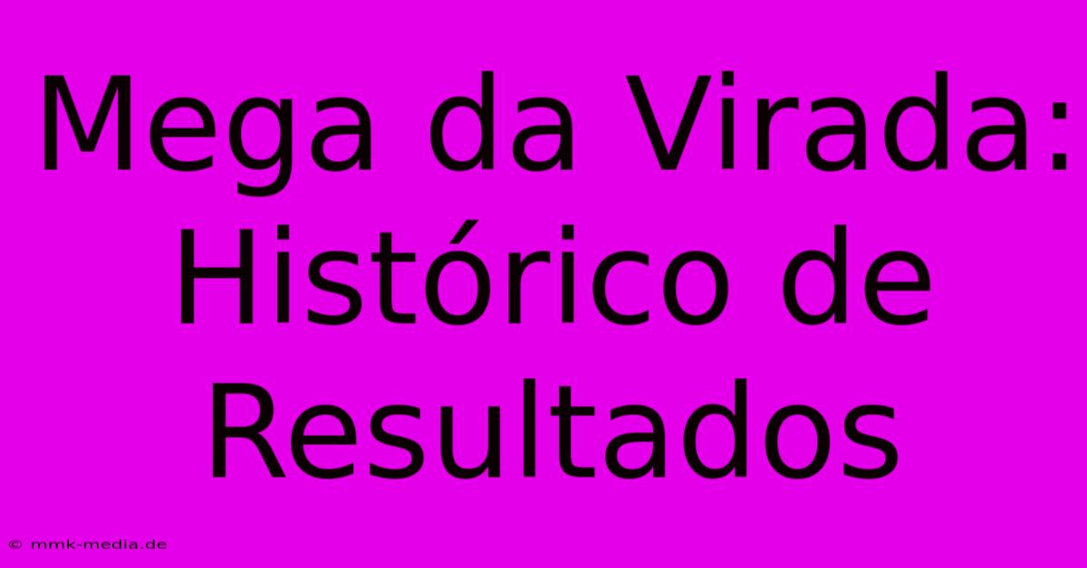 Mega Da Virada: Histórico De Resultados