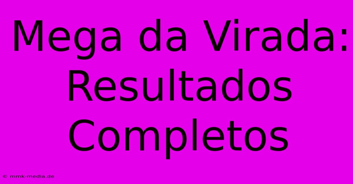 Mega Da Virada: Resultados Completos