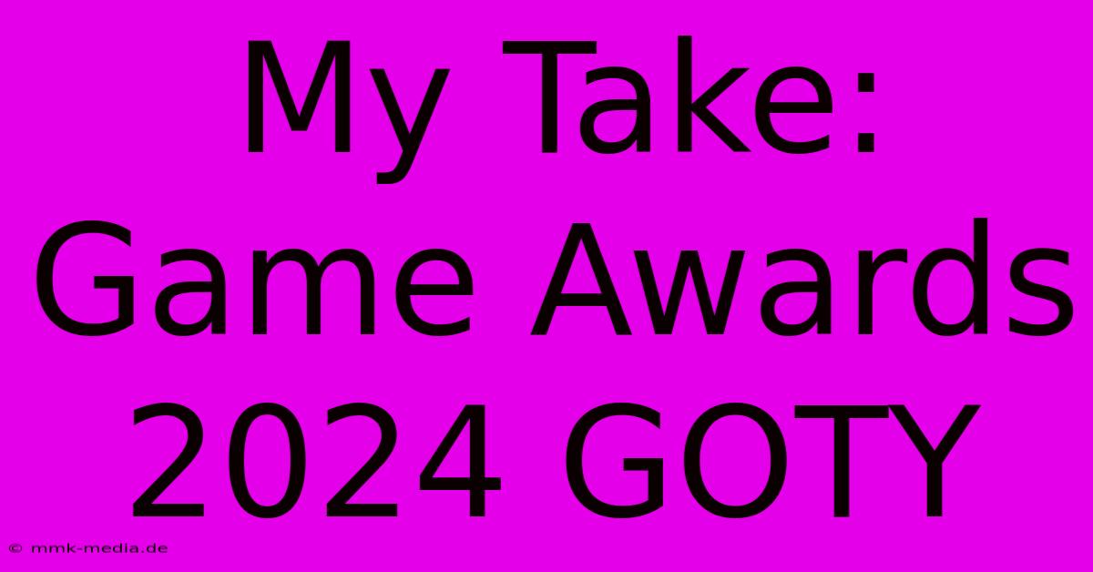 My Take: Game Awards 2024 GOTY