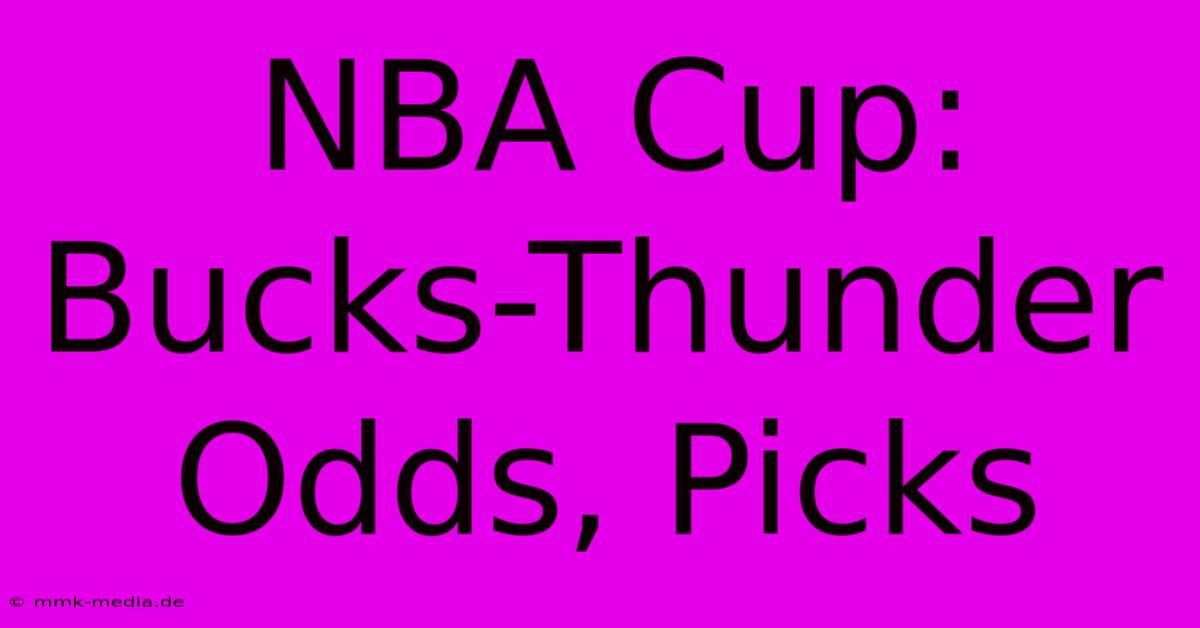 NBA Cup: Bucks-Thunder Odds, Picks