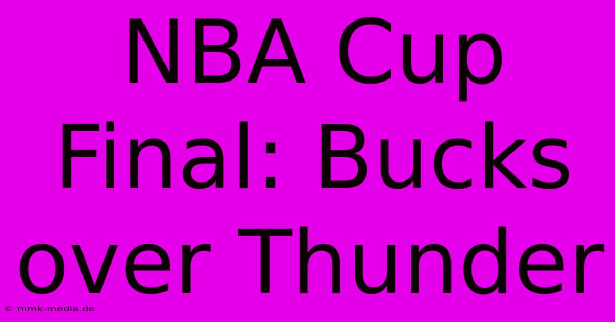 NBA Cup Final: Bucks Over Thunder