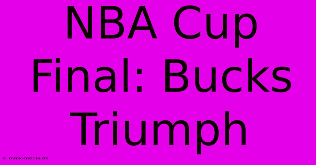 NBA Cup Final: Bucks Triumph