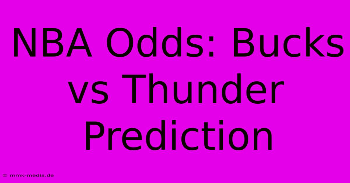 NBA Odds: Bucks Vs Thunder Prediction