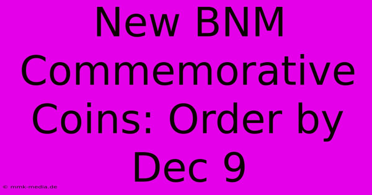 New BNM Commemorative Coins: Order By Dec 9