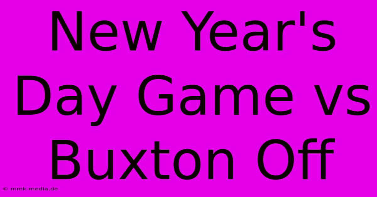 New Year's Day Game Vs Buxton Off