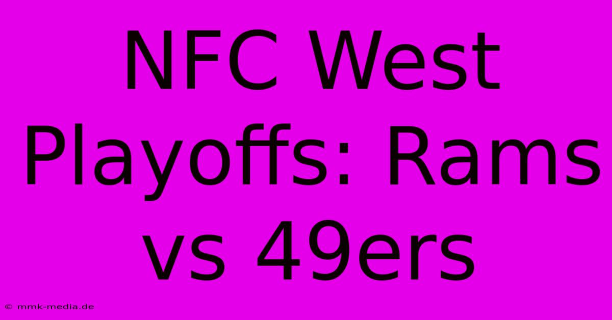 NFC West Playoffs: Rams Vs 49ers