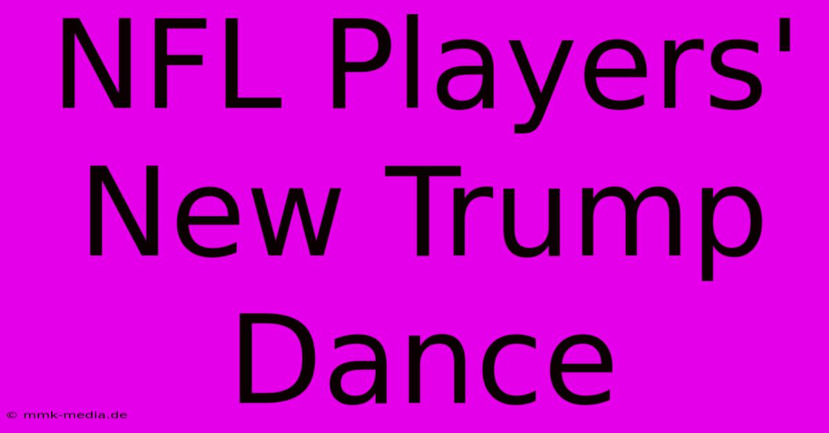 NFL Players' New Trump Dance