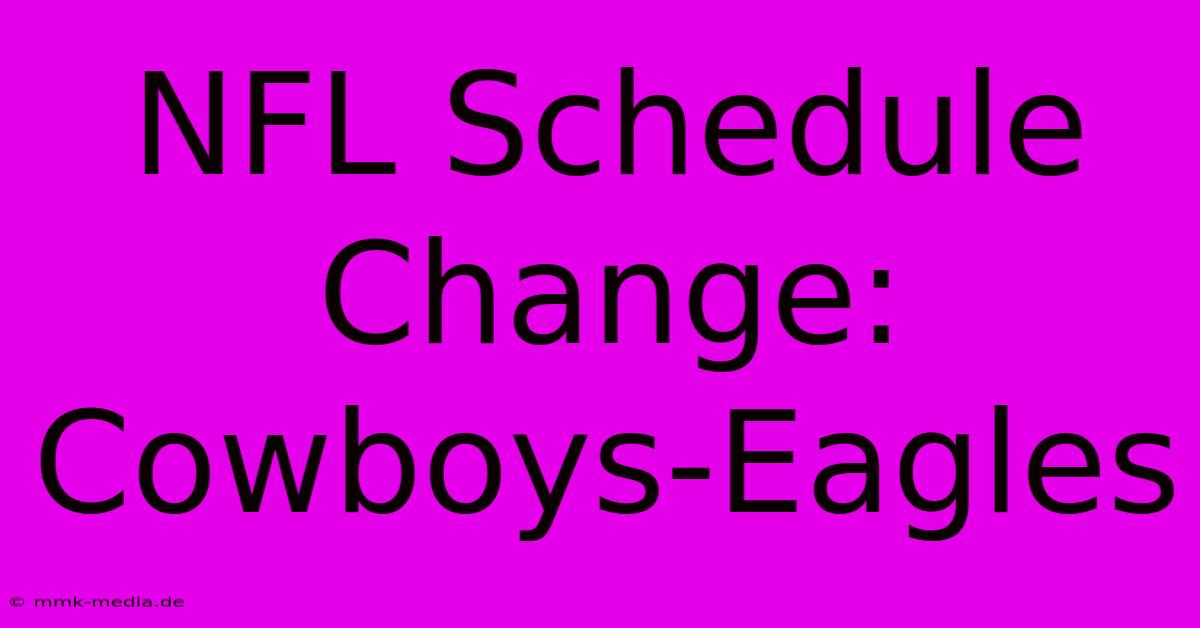 NFL Schedule Change: Cowboys-Eagles