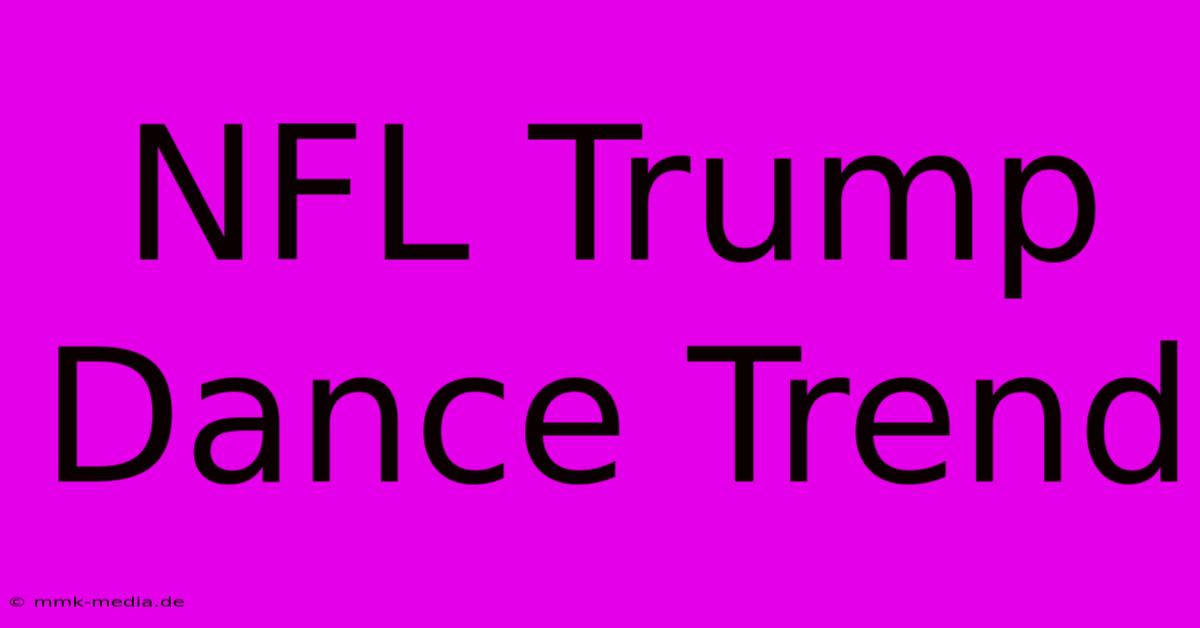 NFL Trump Dance Trend