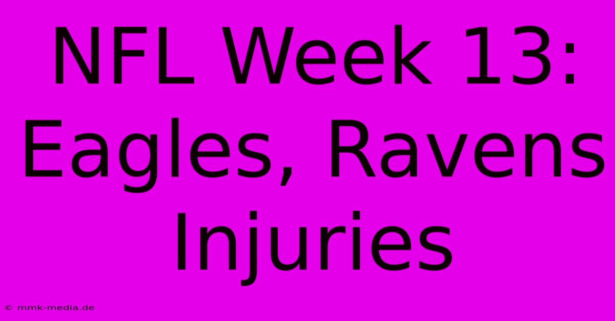 NFL Week 13: Eagles, Ravens Injuries