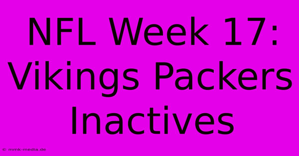 NFL Week 17: Vikings Packers Inactives