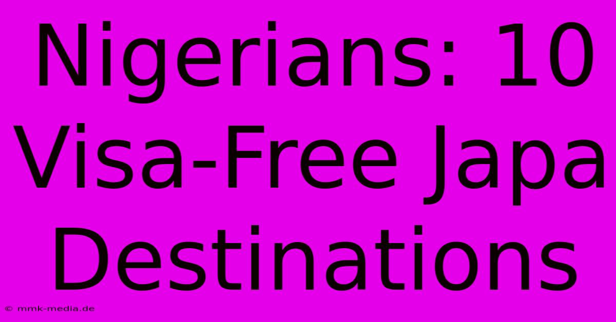 Nigerians: 10 Visa-Free Japa Destinations