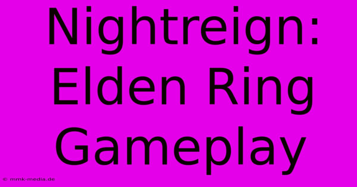 Nightreign: Elden Ring Gameplay