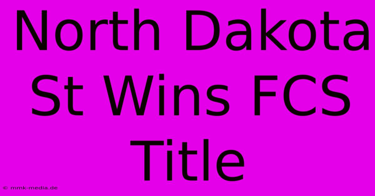 North Dakota St Wins FCS Title