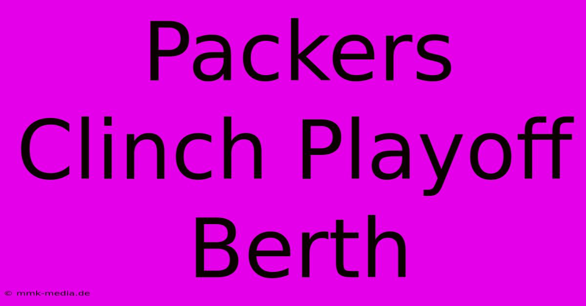 Packers Clinch Playoff Berth