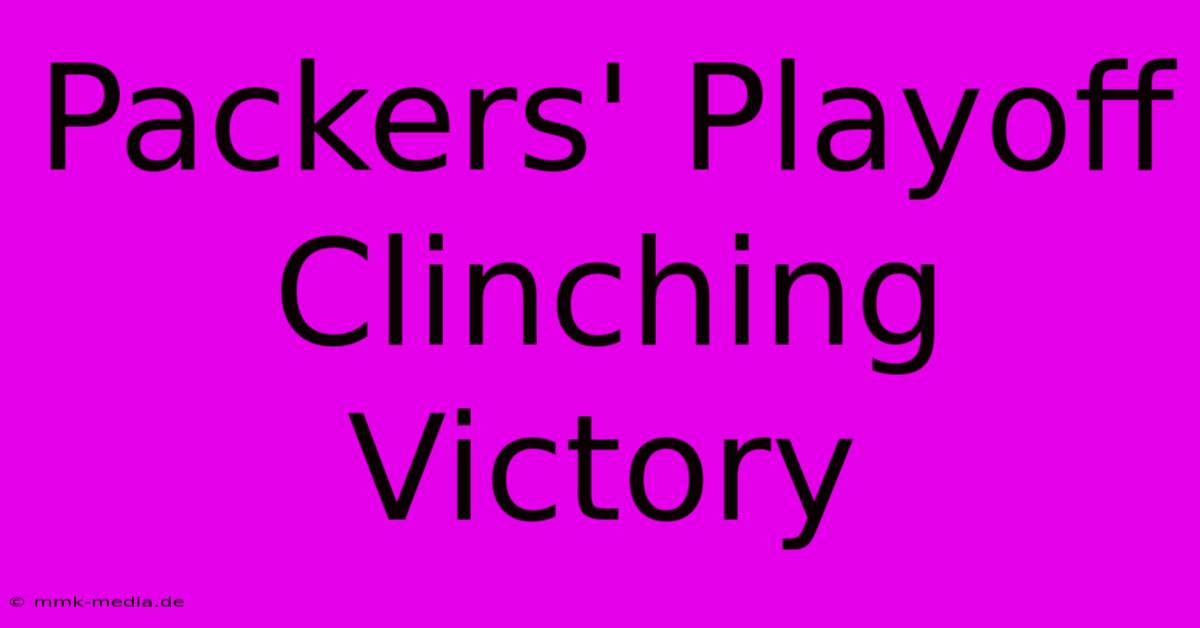 Packers' Playoff Clinching Victory