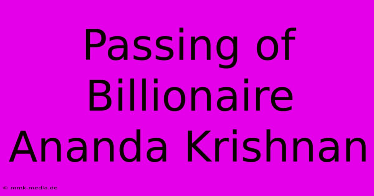 Passing Of Billionaire Ananda Krishnan