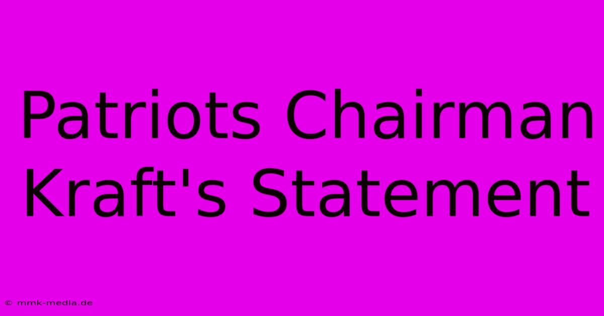 Patriots Chairman Kraft's Statement