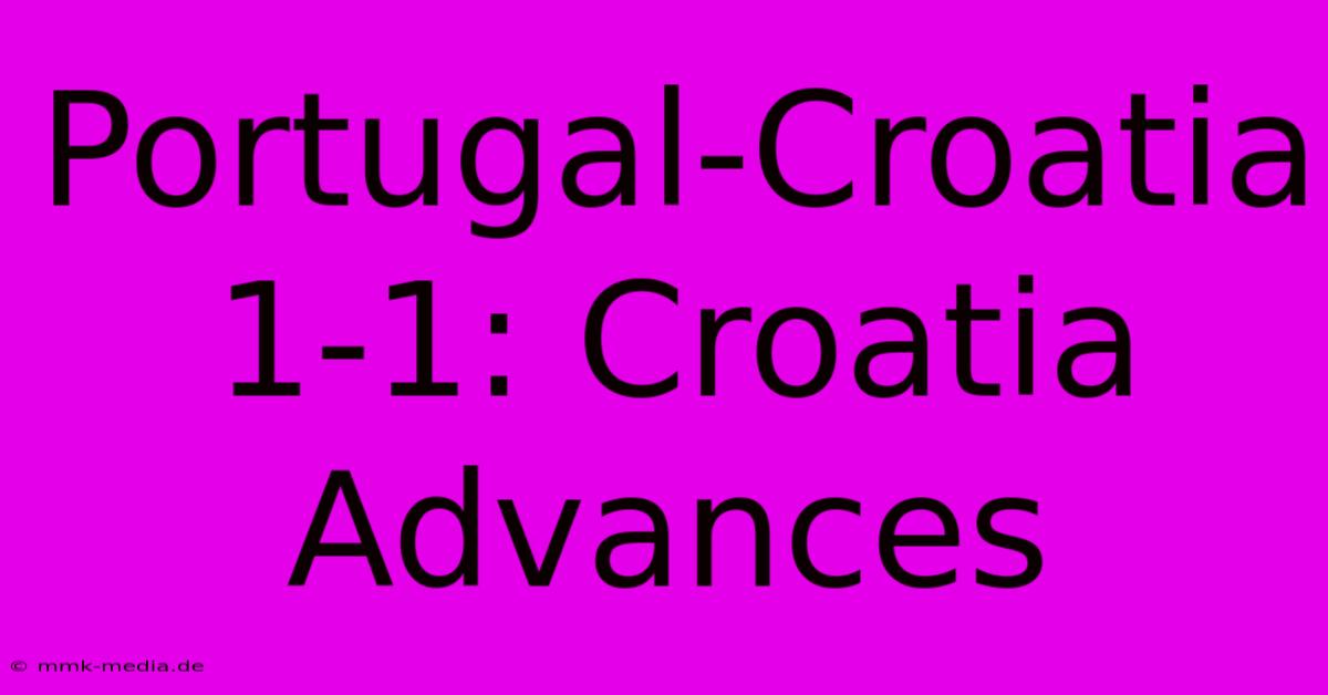 Portugal-Croatia 1-1: Croatia Advances