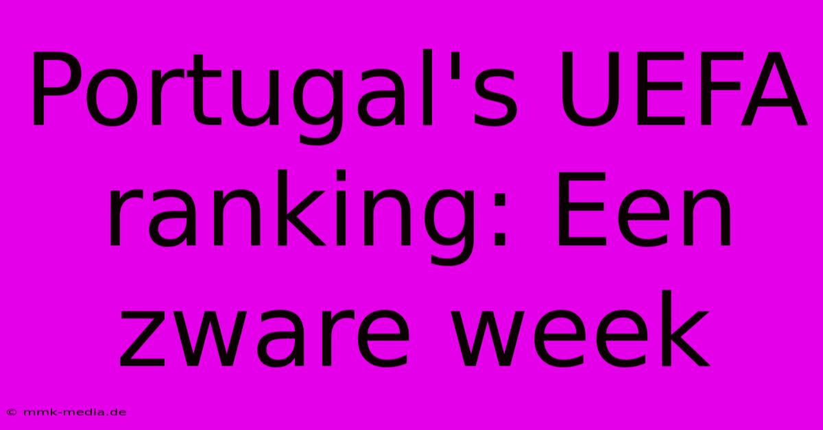 Portugal's UEFA Ranking: Een Zware Week